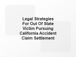 Navigating Cross-State California Accident Claims