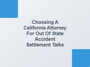 California Attorney for Out-of-State Accident Talks