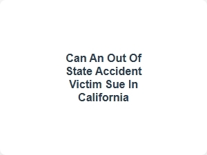 Suing for an Accident in California After an Out-of-State Crash