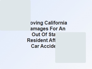 Car Accident Damages for Out-of-State Victims in California